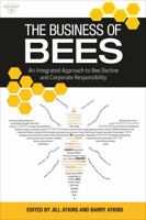 The Business of Bees: An Integrated Approach to Bee Decline and Corporate Responsibility 1783534354 Book Cover