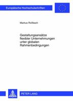 Gestaltungsansaetze Flexibler Unternehmungen Unter Globalen Rahmenbedingungen 3631601204 Book Cover