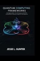 QUANTUM COMPUTING FRAMEWORKS B0G2FW2H7H Book Cover