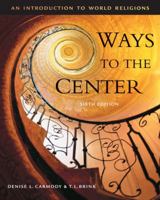 Thomson Advantage Books: Ways to the Center: An Introduction to World Religions 0534521207 Book Cover