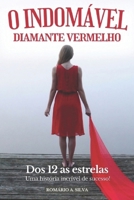 O Indomável Diamante Vermelho: Dos 12 as estrelas! (Portuguese Edition) B0D9MR9J4P Book Cover
