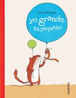 Yo Grande, T� Peque�o 6070124111 Book Cover