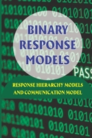 Binary Response Models: Response Hierarchy Models And Communication Model: Ordered Probit Regression null Book Cover