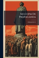 Seccopm De Propaganda 1149607394 Book Cover