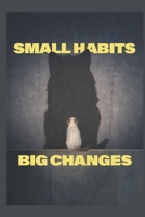 Small Habits Big Changes B0C91VMG2P Book Cover