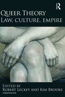 Queer Theory: Law, Culture, Empire 0415697735 Book Cover