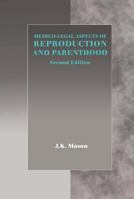 Medico-Legal Aspects of Reproduction and Parenthood (Medico-Legal Series) 1138325260 Book Cover