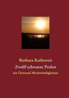 Zwölf schwarze Perlen: ein Dutzend Merkwürdigkeiten 3839127173 Book Cover