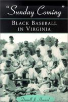 Sunday Coming: Black Baseball in Virginia 0786413514 Book Cover