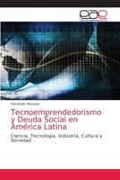 Tecnoemprendedorismo y Deuda Social en América Latina: Ciencia, Tecnología, Industria, Cultura y Sociedad 6203033715 Book Cover