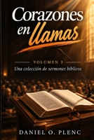 Corazones en llamas - Volumen 3: Una colección de sermones bíblicos (Spanish Edition) B0HBJ8QN1F Book Cover