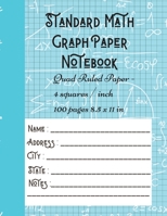 Standard Math Graph Paper Notebook - Quad Ruled Paper - 4 squares / inch - 100 pages 8.5 x 11 in: Composition Journal Graphing Paper Blank Simple Grid Paper for Math Science Students 1716110645 Book Cover