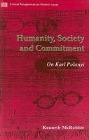 Humanity Society and Commitment: On Karl Polanyi (Critical Perspectives on Historic Issues) 1895431840 Book Cover