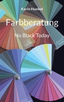 Farbberatung: No Black Today (German Edition) 381926390X Book Cover