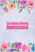 I'm Busy Being Awesome B083XW5V7J Book Cover