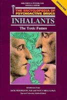 Inhalants: The Toxic Fumes (Encyclopedia of Psychoactive Drugs. Series 1) 0877547580 Book Cover