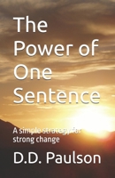 The Power of One Sentence: A simple strategy for strong change B0F44FNB36 Book Cover