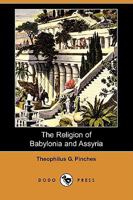 The Religion of Babylonia and Assyria 1508787107 Book Cover