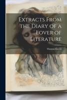 Extracts From the Diary of a Lover of Literature 1022017950 Book Cover