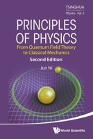 Principles of Physics: From Quantum Field Theory to Classical Mechanics (Second Edition) 9819813964 Book Cover