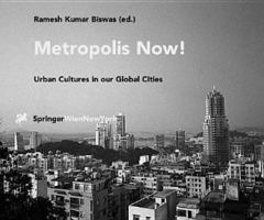 Metropolis Now!: Urban Cultures in Global Cities 3211834966 Book Cover