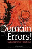 Domain Errors!: Cyberfeminist Practices 1570271410 Book Cover