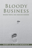 Bloody Business: Missing People and Unsolved Murders B08L41BBBC Book Cover