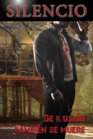 Silencio. De ilusion tambien se muere. 1506190472 Book Cover