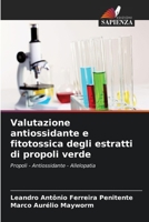 Valutazione antiossidante e fitotossica degli estratti di propoli verde: Propoli - Antiossidante - Allelopatia 6206344061 Book Cover
