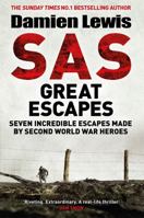 SAS Great Escapes: Seven Great Escapes Made by Real Second World War Heroes 1787475301 Book Cover