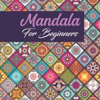 Mandala For Beginners: Coloring Book For Adults: 50 Mandalas: Stress Relieving Mandala Designs for Adults Relaxation B088T46Q3Z Book Cover