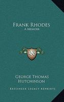 Frank Rhodes: A Memoir 101799613X Book Cover