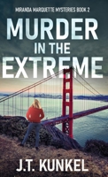 Murder in the Extreme 482419587X Book Cover