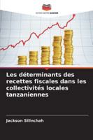 Les déterminants des recettes fiscales dans les collectivités locales tanzaniennes 6209324312 Book Cover