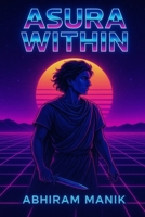 Asura Within B0FNL7W9P4 Book Cover