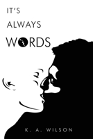 It's Always Words 1800745311 Book Cover