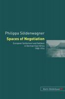Spaces of Negotiation: European Settlers and Settlement in German East Africa 1900-1914 3899750721 Book Cover