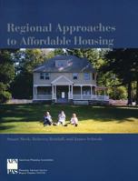Regional Approaches to Affordable Housing (Report (American Planning Association. Planning Advisory Service), No. 513/514.) 1288916582 Book Cover