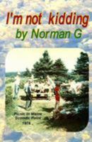 I'm Not Kidding 1542979161 Book Cover