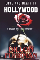 Love and Death in Hollywood: A Dillon Fuhrman Mystery B0CW5QVFVQ Book Cover