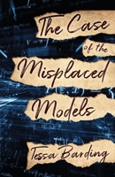 The Case of the Misplaced Models 0648523640 Book Cover