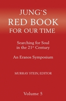 Jung's Red Book for Our Time: Searching for Soul In the 21st Century - An Eranos Symposium Volume 5 168503117X Book Cover