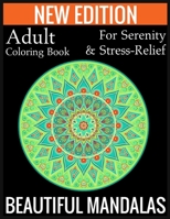 New Edition Adult Coloring Book For Serenity & Stress-Relief Beautiful Mandalas: (Adult Coloring Book Of Mandalas ) 1697436293 Book Cover