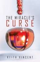 The Miracle's Curse 1532087888 Book Cover