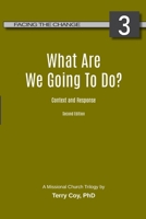 What Are We Going To Do?: Context and Response 1932854096 Book Cover