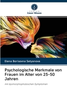 Psychologische Merkmale von Frauen im Alter von 25-50 Jahren: mit dysmorphophobischen Symptomen 6203128775 Book Cover
