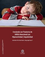 Creciendo con transtorno de déficit atencional con hiperactividad / impulsividad (Colección Monografías y Textos Académicos) (Spanish Edition) 9566071167 Book Cover