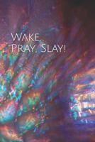 Wake Pray Slay 1791943519 Book Cover