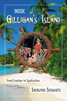 Inside Gilligan's Island: A Three-Hour Tour Through The Making Of A Television Classic 0312104820 Book Cover