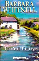 The Mill Cottage (Ulverscroft Large Print Series) 0708941761 Book Cover